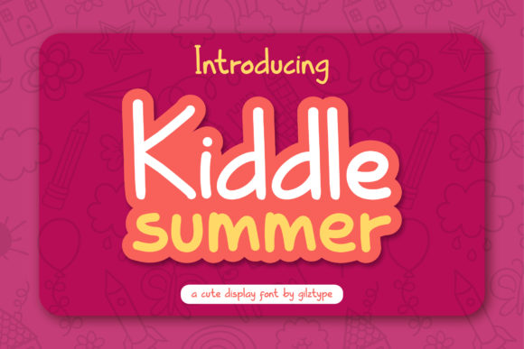 Kiddle Summer: A Vibrant Font for Creative Expression